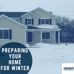 Prep Your Gerstad Home for  Winter